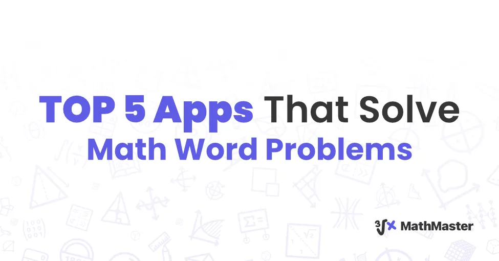 TOP 5 Apps That Solve Math Word Problems